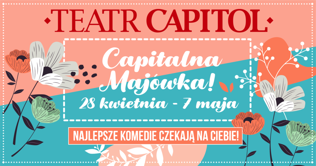 Majówka w Teatrze Capitol